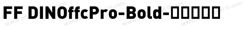 FF DINOffcPro-Bold字体转换